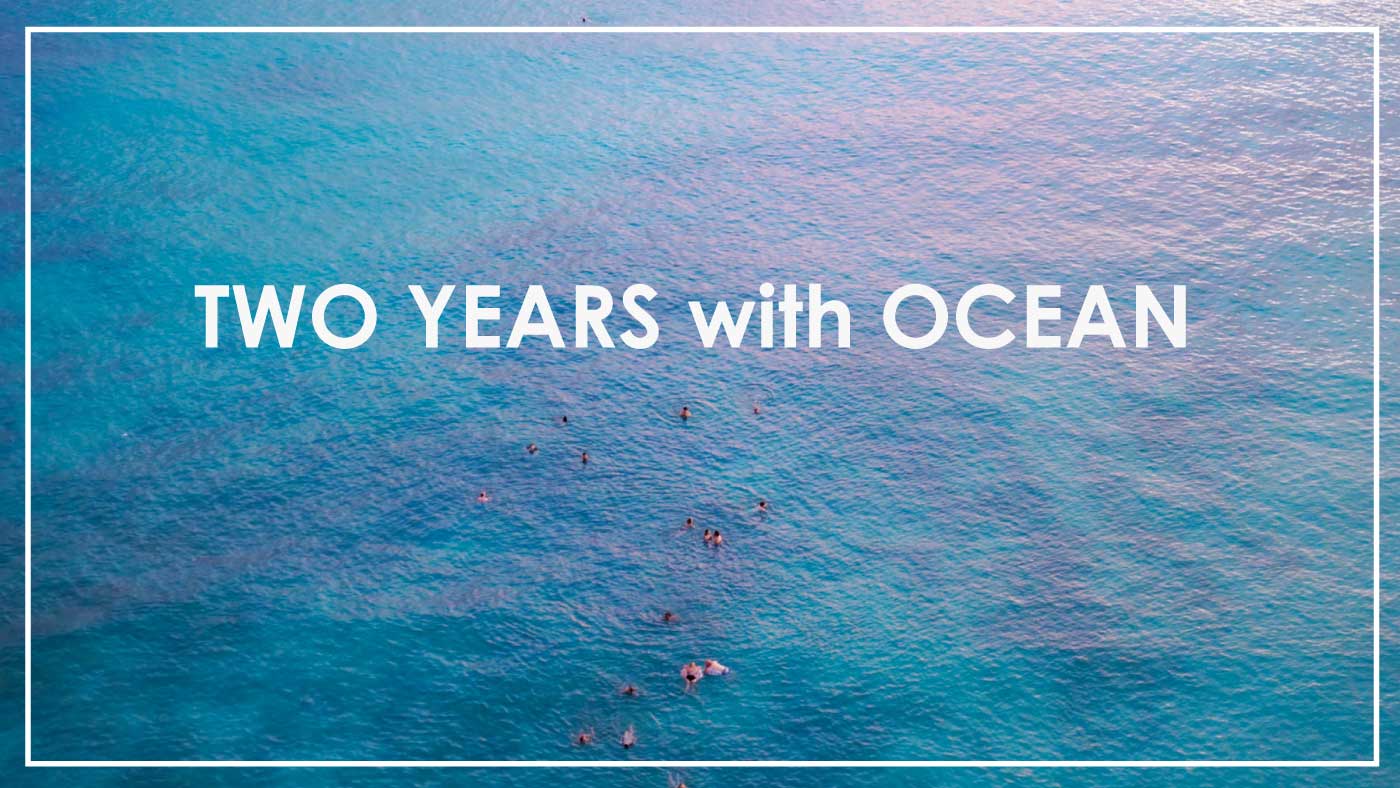TWO YEARS with OCEAN